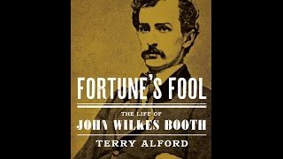 Fortune’s Fool The Life of John Wilkes Booth [upl. by Derfnam]