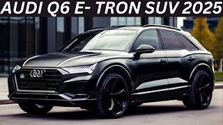 Audi Q6 E Tron SUV 2025 ReviewInteriorExteriorFirst LookFeaturesPriceAJ Car Point 2024 [upl. by Ziegler]