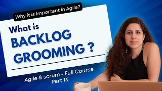 What is Backlog Grooming  Agile amp Scrum Full Course  Part 16 [upl. by Putnam]