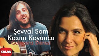 Şevval Sam amp Kazım Koyuncu  Gelevera Deresi  Karadeniz © 2008 Kalan Müzik [upl. by Birchard832]