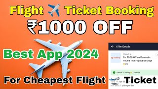 Free Flight Ticket Trick ✈️ 100 WORKING Flight ticket booking best app 2024 cheapest flight Price [upl. by Owiat155]