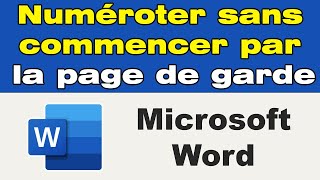 Comment numéroter un document Word sans commencer par la première page de garde [upl. by Ynnos]