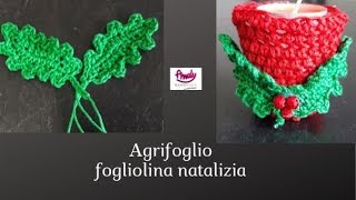 TUTORIAL Agrifoglio Foglia Natalizia Uncinetto [upl. by Neibaf]