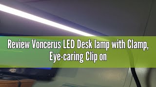 Review Voncerus LED Desk lamp with Clamp Eyecaring Clip on Lights for Home Office 3 Modes 10 Brig [upl. by Tuttle]