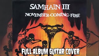 SAMHAIN III  NOVEMBER COMING FIRE  FULL ALBUM GUITAR COVER [upl. by Elmajian899]