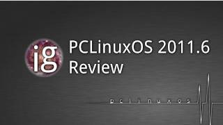 PCLinuxOS 2011 Review  Linux Distro Reviews [upl. by Roda]