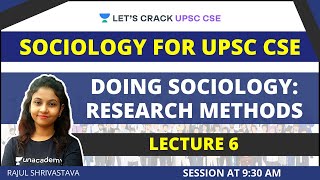 L6 Doing Sociology Research Methods  Sociology for UPSC CSEIAS  Rajul Shrivastava [upl. by Anyak179]