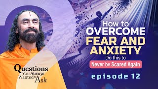 Overcome FEAR and ANXIETY  Never Be Scared Again  Vedic Secret Revealed  Swami Mukundananda [upl. by Maxima]