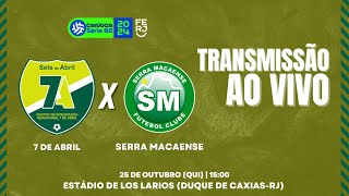 AO VIVO E COM IMAGENS 7 DE ABRIL x SERRA MACAENSE  CARIOCÃO B2 [upl. by Kym]