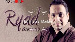 Ryad Bouchareb  Hamma Yal Madani [upl. by Bromley]