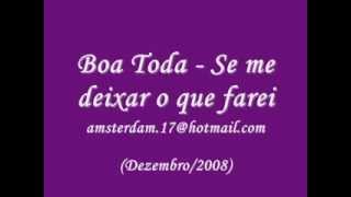 Brega  Boa Toda  Se me deixa o que farei [upl. by Ynej]