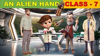 An alien hand class 7 english chapter 10 animated video in hindi full explanation learn it by naresh [upl. by Lelia65]