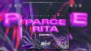 PARCERITA  DAHILI Remix Cachengue  Marck [upl. by Hux]