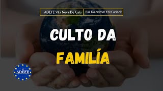 Culto da Família [upl. by Holloway]