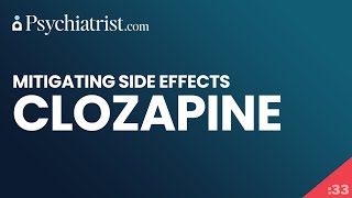 Clozapine Mitigating Side Effects [upl. by Hertz]