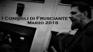 I Consigli di Frusciante Marzo 2018 [upl. by Arotahs]