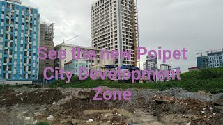 episode100vlog me about See new development area in Poipet city Banteay Meanchey Province Skyscraper [upl. by Mikihisa]