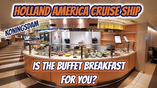 BREAKFAST BUFFET on Holland Americas Koningsdam [upl. by Nellie]