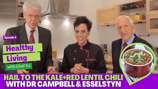 Hail to the KaleRed Lentil Chili with Dr Campbell amp EsselstynHealthy Living with Chef AJ Episode 3 [upl. by Etnoval100]