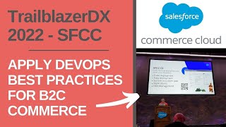 TrailblazerDX 2022 SFCC  Apply DevOps Best Practices for B2C Commerce [upl. by Cheyne479]