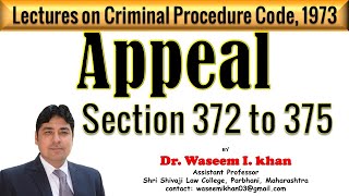 Appeal under CrPC Part I  Section 372 to 375 of CrPC  Lectures on Criminal Procedure Code 1973 [upl. by Hauser144]