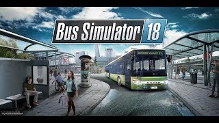 Am ajuns sofer de autobuz  Bus Simulator 2018 [upl. by Enelrac]