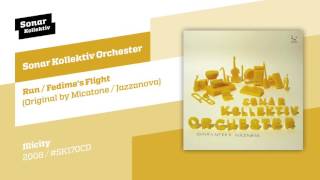 Sonar Kollektiv Orchester  Run  Fedimes Flight Original by Micatone  Jazzanova [upl. by Sirdi]