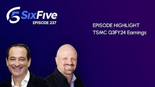 TSMC Q3FY24 Earnings  Episode 237  Six Five Podcast [upl. by Allemrac]