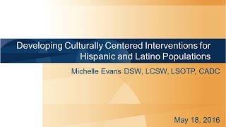 Developing Culturally Centered Interventions for Hispanic and Latino Populations [upl. by Sremlahc]