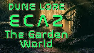 DUNE Lore  Ecaz the Garden World [upl. by Saitam481]