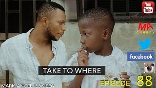 TAKE TO WHERE Mark Angel Comedy Episode 88 [upl. by Oakley439]