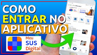 Como ENTRAR no Aplicativo Meu SUS Digital  Tutorial Atualizado 2024 [upl. by Circosta937]