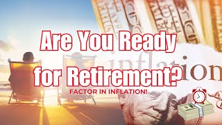 Preparing for Retirement by Factoring in Inflation [upl. by Aenneea903]