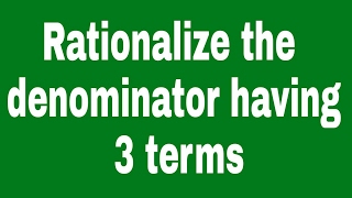 Rationalize the denominator having 3 termssurds icse cbse class 9 number system [upl. by Afatsuom]