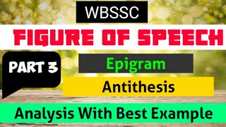 Figure of Speech Part 3 II EPIGRAM amp ANTITHESIS II Analysis with best example II WBSSC [upl. by Turner208]