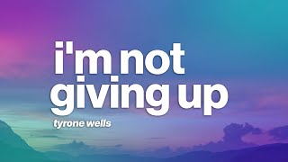 Tyrone Wells  Im Not Giving Up Lyrics [upl. by Batory190]