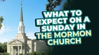 What to Expect on a Sunday in the Mormon Church  3 Mormons [upl. by Kimball]