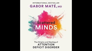 Scattered Minds Chapter 6 By Dr Gabor Mate [upl. by Rekrap]