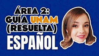 Guía UNAM 2022 Área 2 Español [upl. by Byram]