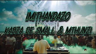 Kabza De Small amp Mthunzi  Imithandazo Lyrics [upl. by Refinej136]