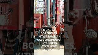 MUKUBA BOREHOLES 0963699999 Kitwe Copperbelt Zambia One of the Best Boreholes Drilling Company [upl. by Nanine822]