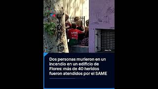 Dos personas murieron en un incendio en un edificio de Flores hay más de 40 heridos según el SAME [upl. by Beckman]