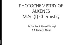 Photochemistry of alkenes by Dr sudha sukhwal shringi MScfChemistry [upl. by Anirtik]