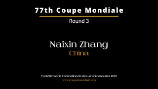 Naixin Zhang  China  77th Coupe Mondiale 2024 – Round 3 [upl. by Jackson]