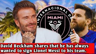 David Beckham shares that he has always wanted to sign Lionel Messi to his team [upl. by Ueihtam]