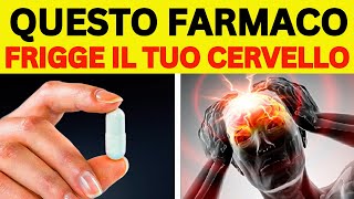 ATTENTI  8 FARMACI CHE CAUSANO DEMENZA GRAVE [upl. by Sim144]