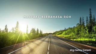 Manfaat berbahasa Roh  drgHenny Oetami [upl. by Hynes3]