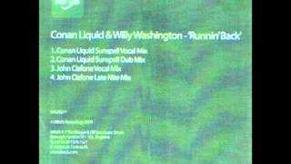 CONAN LIQUID amp WILLY WASHINGTON  Runnin Back Conan Liquid Sunspell Vocal Mix [upl. by Gnouhp]