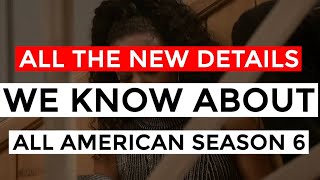 All American Season 6 NEW Details UNVEIL [upl. by Ruiz]