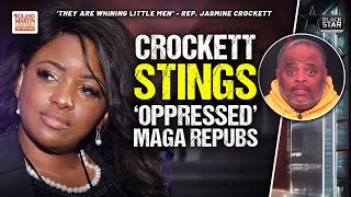 Whining Little Men Jasmine Crockett STINGS MAGA Repubs DISMANTLES FALSE Oppression Claims [upl. by Hallie]